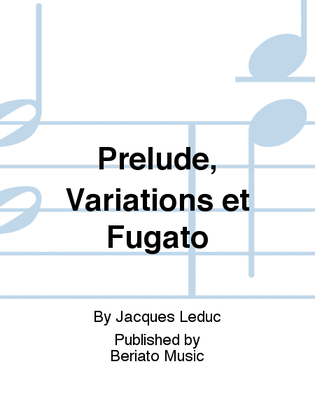 Prelude, Variations et Fugato