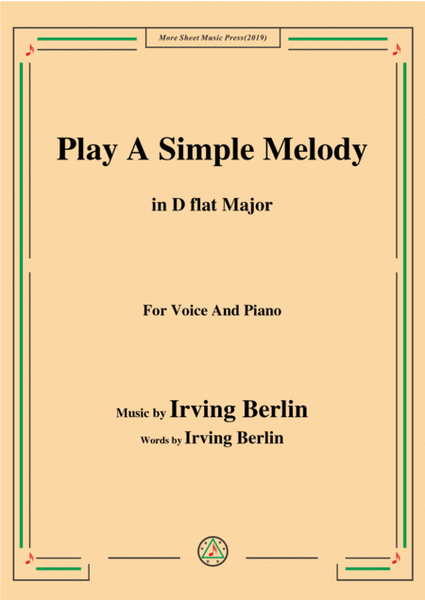 Irving Berlin-Play A Simple Melody,in D flat Major,for Voice&Piano image number null