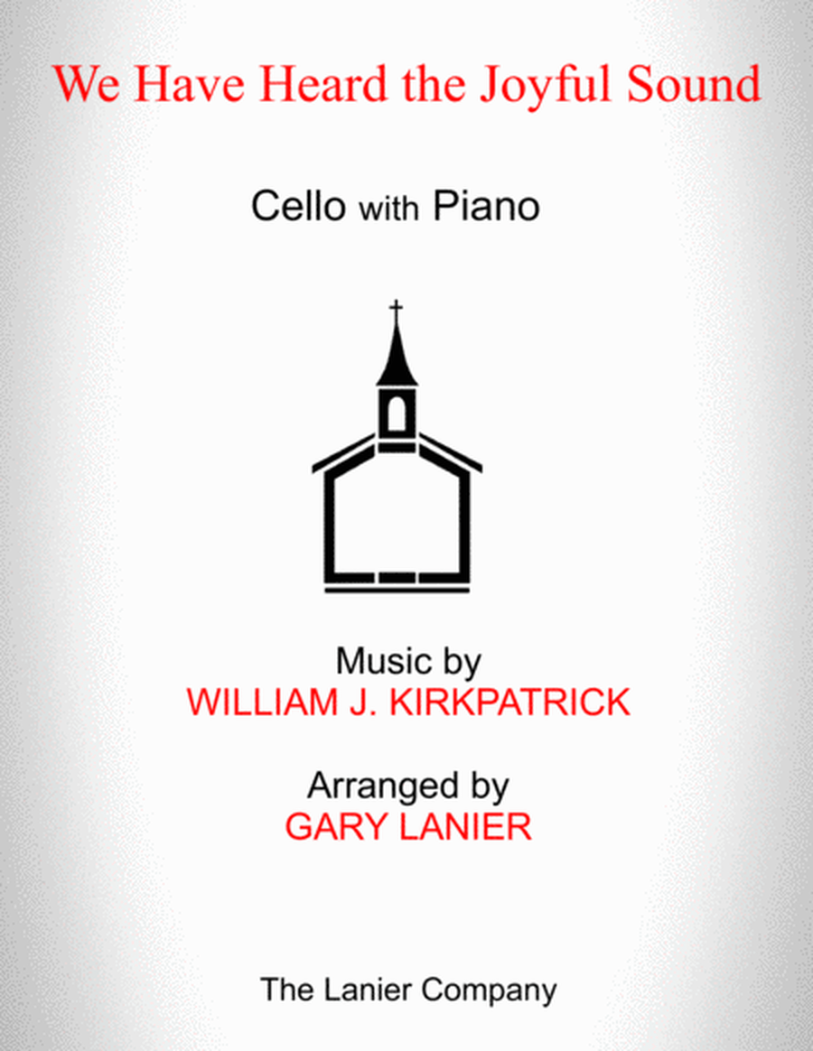WE HAVE HEARD THE JOYFUL SOUND (Cello with Piano - Score & Part included) image number null