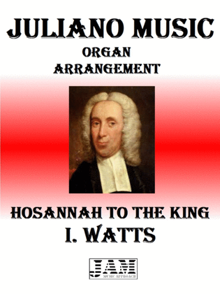 HOSANNAH TO THE KING - I. WATTS (HYMN - EASY ORGAN)