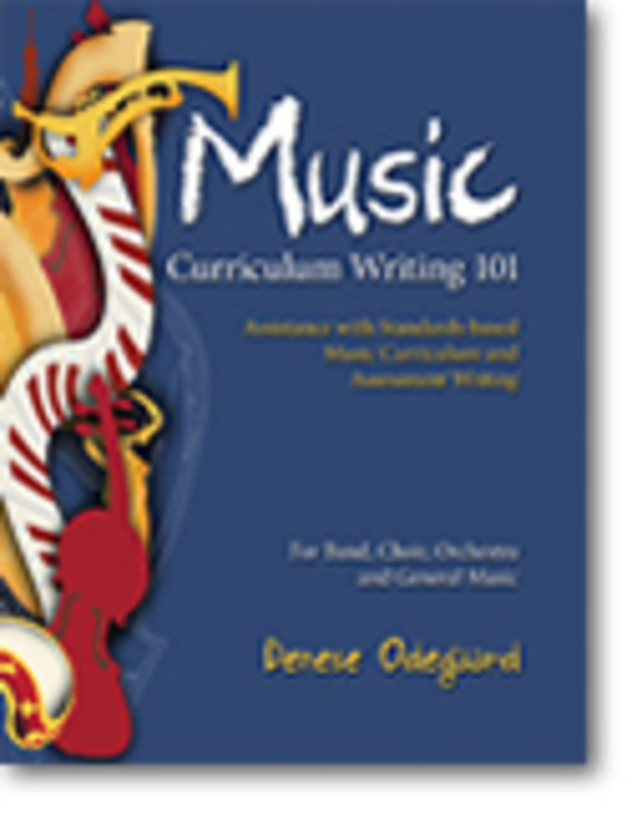 Music Curriculum Writing 101: Assistance with Standards-based Music Curriculum and Assessment Writing