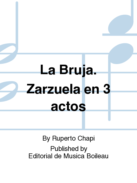 La Bruja. Zarzuela en 3 actos