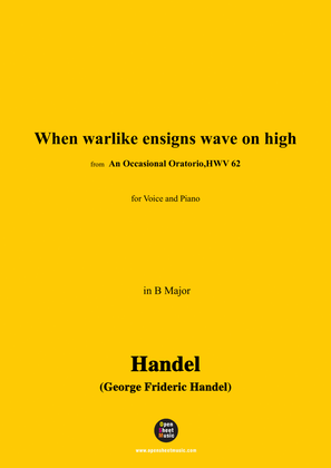 Handel-When warlike ensigns wave on high,from 'An Occasional Oratorio,HWV 62',in B Major