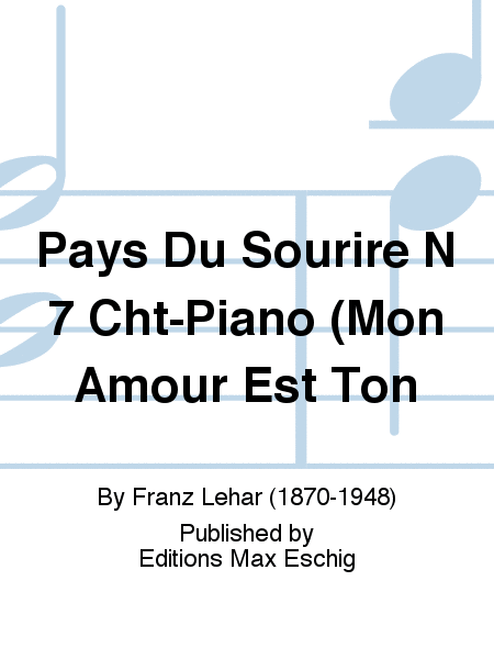 Pays Du Sourire N 7 Cht-Piano (Mon Amour Est Ton