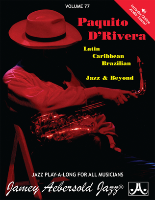 Book cover for Volume 77 - Paquito D'Rivera "Latin, Brazilian, Caribbean, Jazz & Beyond"