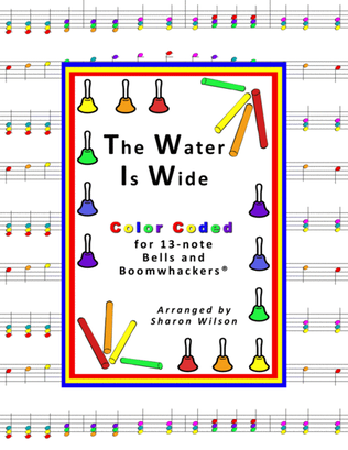Book cover for The Water Is Wide for 13-note Bells and Boomwhackers® (with Color Coded Notes)