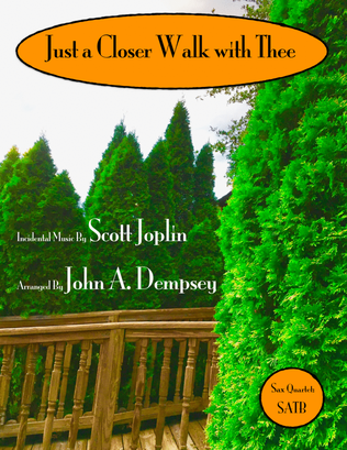 Book cover for Just a Closer Walk with Thee (Sax Quartet: SATB)