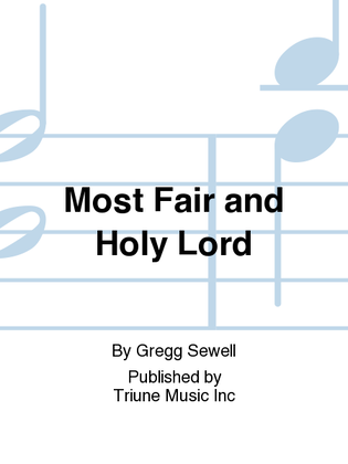 Most Fair and Holy Lord