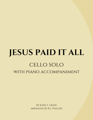 Book cover for Jesus Paid It All - Cello Solo with Piano Accompaniment