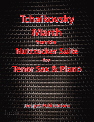 Tchaikovsky: March from Nutcracker Suite for Tenor Sax & Piano