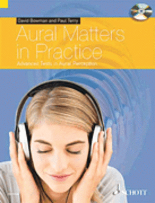 Aural Matters In Practice: Advanced Tests In Aural Perception Edition With Cd