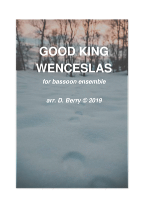 Good King Wenceslas (Bassoon Quartet/Bassoon Choir)