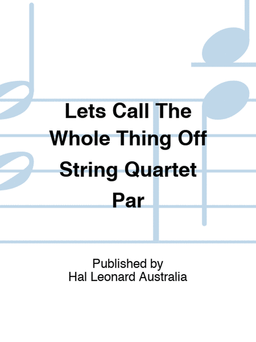 Lets Call The Whole Thing Off String Quartet Par