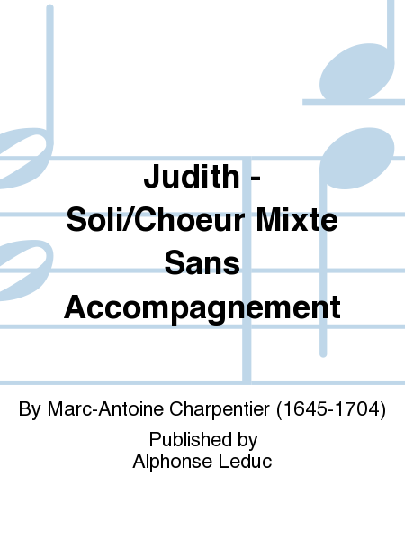 Judith - Soli/Choeur Mixte Sans Accompagnement