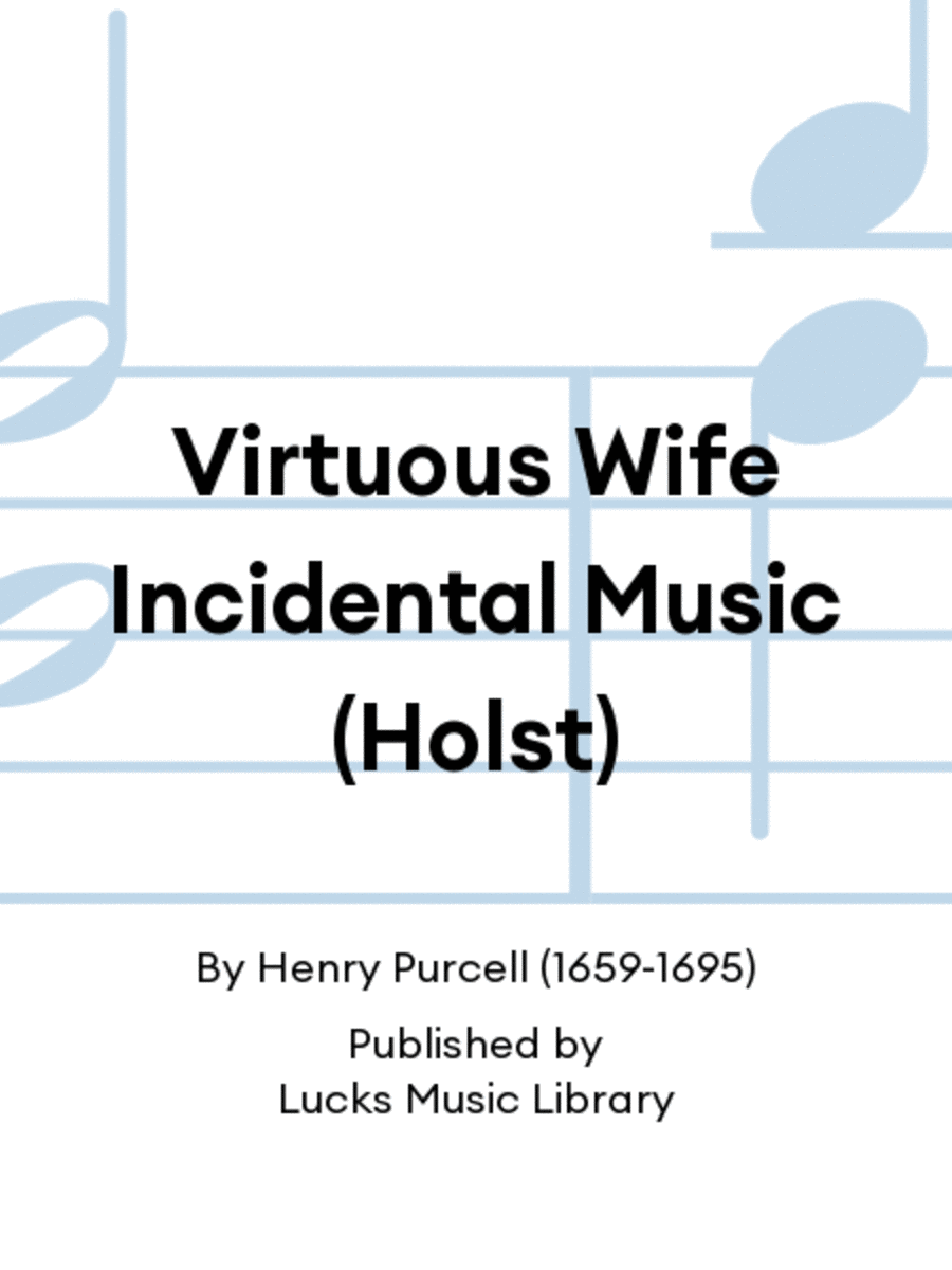 Virtuous Wife Incidental Music (Holst)