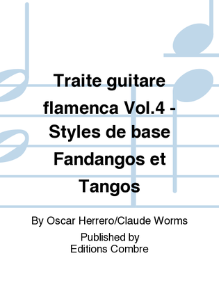 Traite guitare flamenca - Volume 4 - Styles de base Fandangos et Tangos