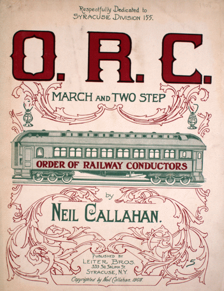 O.R.C. - Order of Railway Conductors. March and Two Step