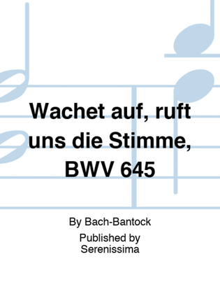 Wachet auf, ruft uns die Stimme, BWV 645