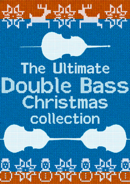 The Ultimate Double Bass Christmas Collection