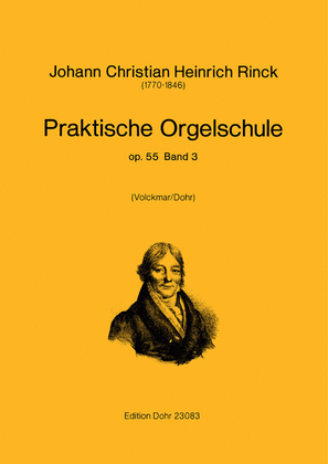 Praktische Orgelschule Vol. 3 op. 55,3 (1817-1821) -Nachdruck Ausgabe W. Volckmar-