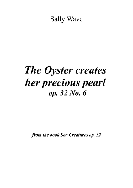 The Oyster creates her presious pearl op. 32 No. 6