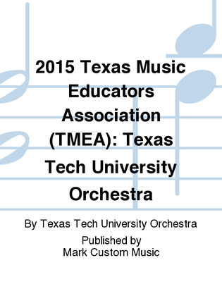 2015 Texas Music Educators Association (TMEA): Texas Tech University Orchestra