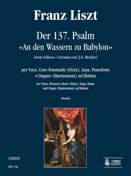 Der 137. Psalm - "An den Wassern zu Babylon" (German text by J.G. Herder) for Voice, Women’s Choir (SSAA), Violin, Harp, Piano and Organ (Harmonium) ad libitum