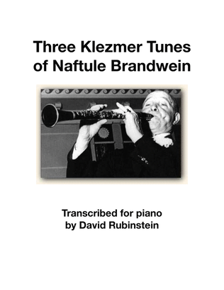 Three Klezmer Tunes of Naftule Brandwein (for piano)