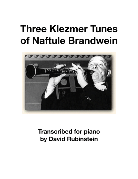 Three Klezmer Tunes of Naftule Brandwein (for piano)