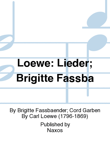 Loewe: Lieder; Brigitte Fassba