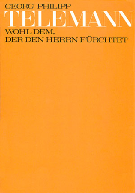 Wohl dem, der den Herrn furchtet (O blest is he who revers the Lord)