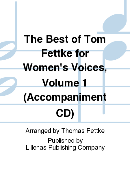 The Best of Tom Fettke for Women's Voices, Volume 1 (Accompaniment CD)