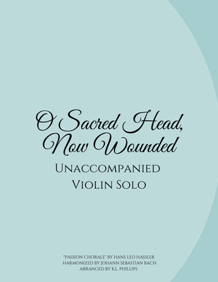 O Sacred Head, Now Wounded - Unaccompanied Violin Solo