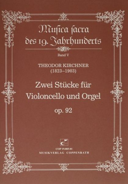 Kirchner: Two Pieces for cello and organ op. 92