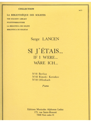 Lancen Si J'etais 31 Berlioz 32 Rimski Korsakov 33 Offenbach Piano Bk