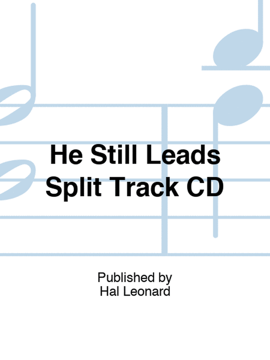 He Still Leads Split Track CD