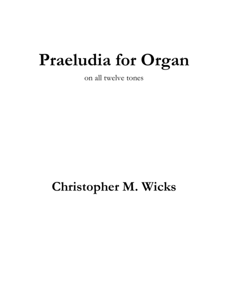 Twelve Praeludia for Organ