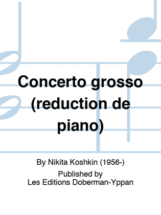 Concerto grosso (reduction de piano)