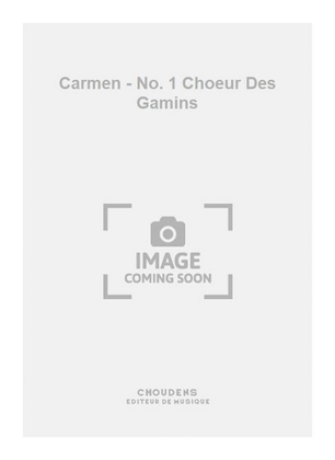 Carmen - No. 1 Choeur Des Gamins