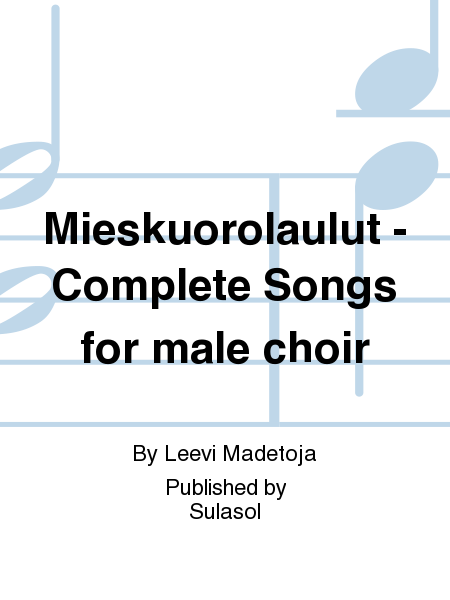 Mieskuorolaulut - Complete Songs for male choir