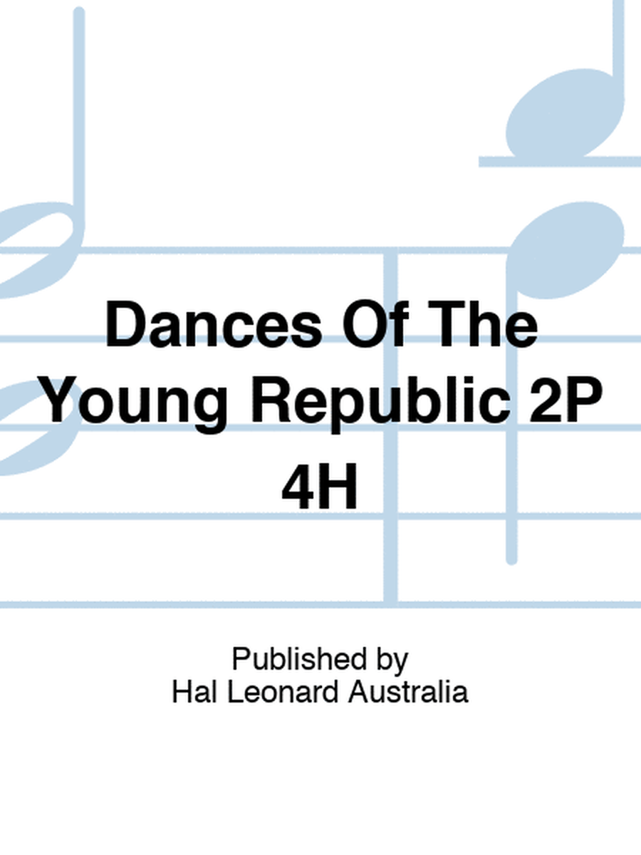 Dances Of The Young Republic 2P 4H