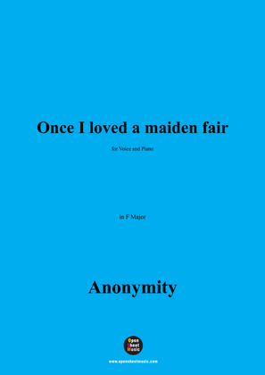 Book cover for Anonymous-Once I loved a maiden fair,in F Major