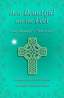 Book cover for How Beautiful are the Feet, (from the Messiah), by Handel, for Solo Cello and Piano