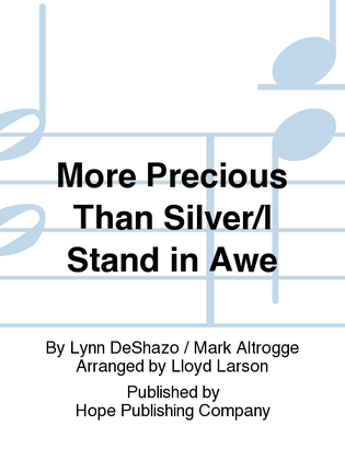 Book cover for More Precious Than Silver with I Stand in Awe
