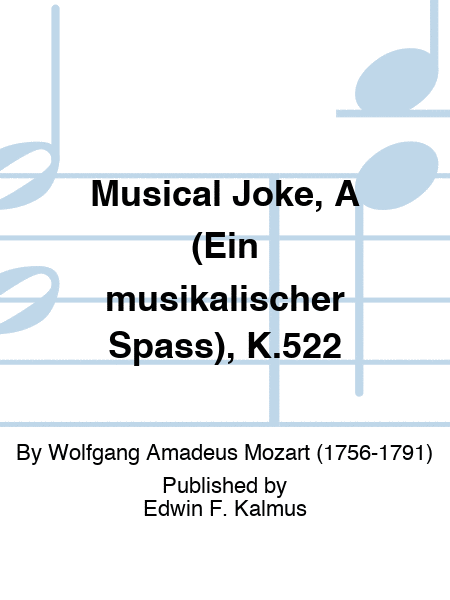 Musical Joke, A (Ein musikalischer Spass), K.522