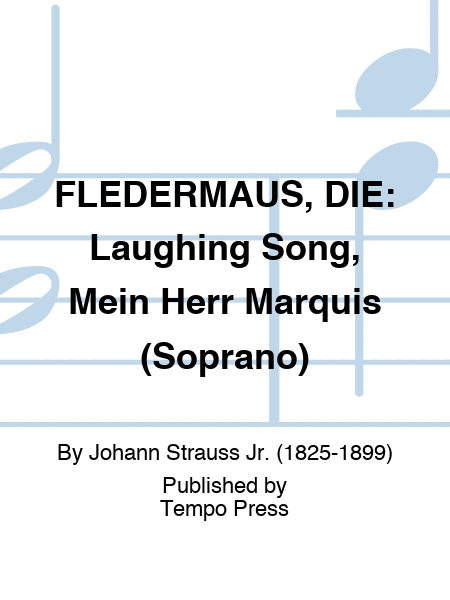 FLEDERMAUS, DIE: Laughing Song, Mein Herr Marquis (Soprano)
