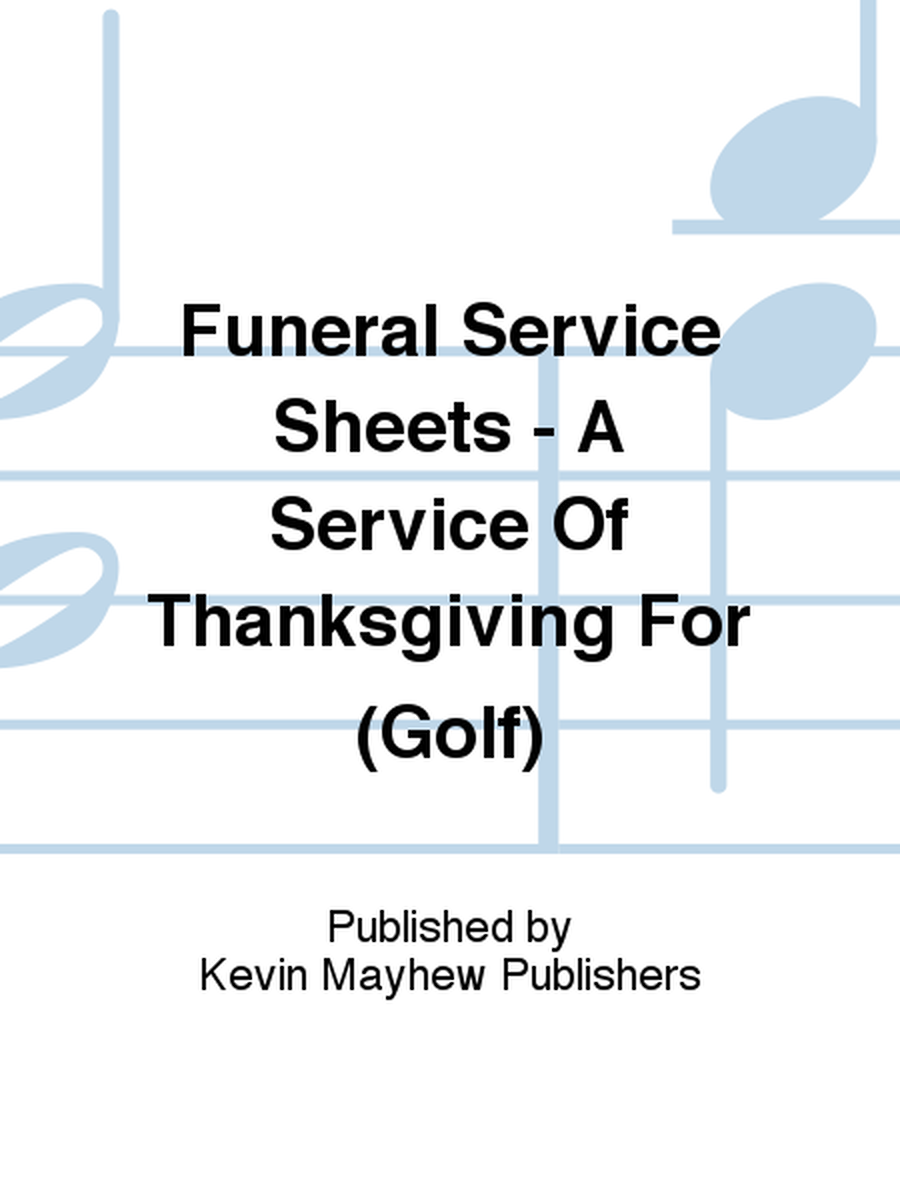 Funeral Service Sheets - A Service Of Thanksgiving For (Golf)