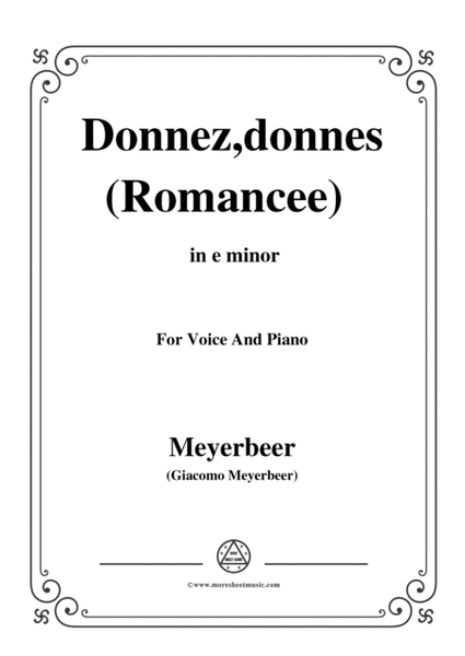 Meyerbeer-Donnez,donnes(Romancee),from 'Le Prophète',in e minor,for Voice and Piano image number null