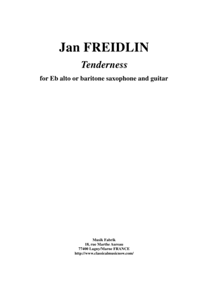 Jan Freidlin: Tenderness for Eb alto or baritone saxophone and guitar
