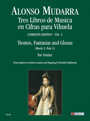 Tres Libros de Musica en Cifras para Vihuela (Sevilla 1546) - Vol. 5: Tientos, Fantasias and Glosas for Guitar solo (Book 2, Part 2)